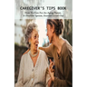 Caregiver's Tips Book: How To Care For An Aging Parent, A Disabled Spouse, Another Loved One: Caring For A Disabled Spouse