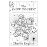 The Snow Tourist: A Search for the World's Purest, Deepest Snowfall