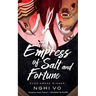 The Empress of Salt and Fortune