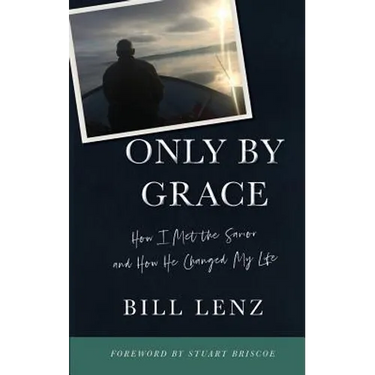 Only by Grace: How I Met the Savior and How He Changed My Life