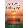 55 Days Seeking Him