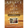 A Place to Live, to Love, to Learn: A Memoir of the Founding of the Angelus