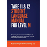 TABE 11 and 12 STUDENT LANGUAGE MANUAL FOR LEVEL M