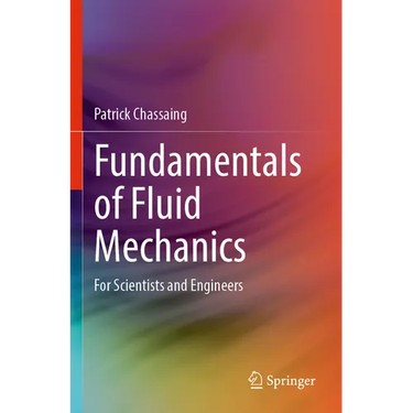 Fundamentals of Fluid Mechanics: For Scientists and Engineers