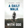A Daily Walk with God