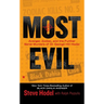 Most Evil: Avenger, Zodiac, and the Further Serial Murders of Dr. George Hill Hodel
