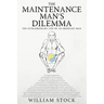 The Maintenance Man's Dilemma: The Extraordinary Life of an Ordinary Man
