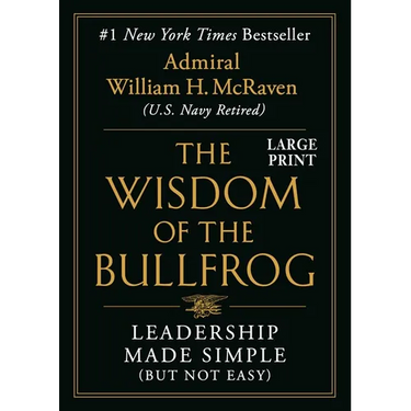 The Wisdom of the Bullfrog: Leadership Made Simple (But Not Easy)