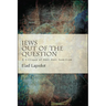 Jews Out of the Question: A Critique of Anti-Anti-Semitism