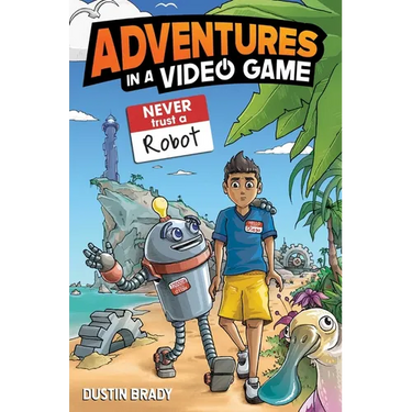 Adventures in a Video Game: Never Trust a Robot Volume 3