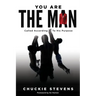 You Are The Man: Called According to His Purpose