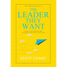 The Leader They Want: Inspire and Lead through Learning from Those You Lead