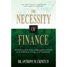 The Necessity of Finance: An Overview of the Science of Management of Wealth for an Individual, a Group, or an Organization