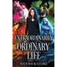 Extraordinarily Ordinary Life