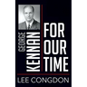 George Kennan for Our Time