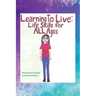 Learning to Live: Life Skills for ALL Ages