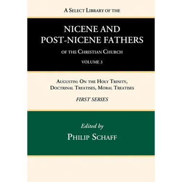 A Select Library of the Nicene and Post-Nicene Fathers of the Christian Church, First Series, Volume 3