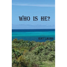 Who is He?