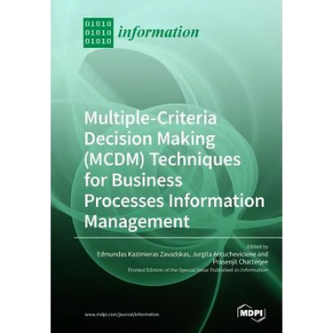 Multiple-Criteria Decision-Making (MCDM) Techniques for Business Processes Information Management