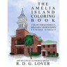 The Amelia Island Coloring Book: Color Fernandina's Historic Downtown Centre Street