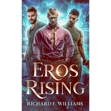 Eros Rising: (Olympus Ascending Book One), a MM Urban Fantasy Romance/Adventure