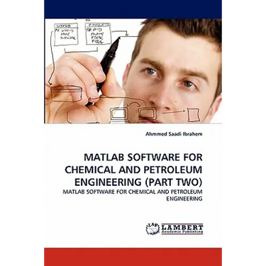 MATLAB Software for Chemical and Petroleum Engineering (Part Two)