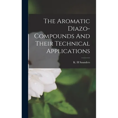 The Aromatic Diazo-compounds And Their Technical Applications