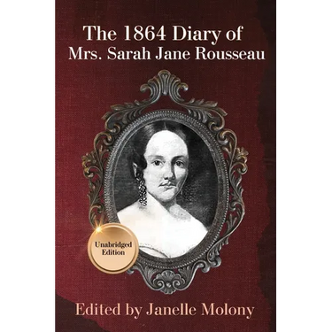 The 1864 Diary of Mrs. Sarah Jane Rousseau