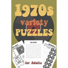 1970s Variety Puzzles for Adults: Travel Sized Word and Number Puzzles with Answers in Large Print
