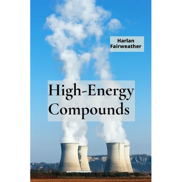High-Energy Compounds: A Deep Dive into Energetic Materials Chemistry