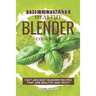 The Ultimate Healthy Blender Cookbook: Fast and Easy Blender Recipes That Are Healthy and Tasty