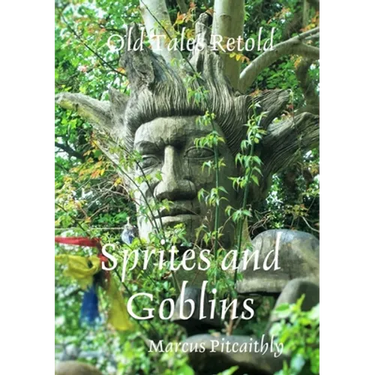 Old Tales Retold: Sprites and Goblins