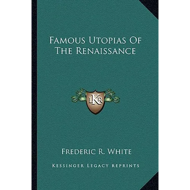 Famous Utopias Of The Renaissance