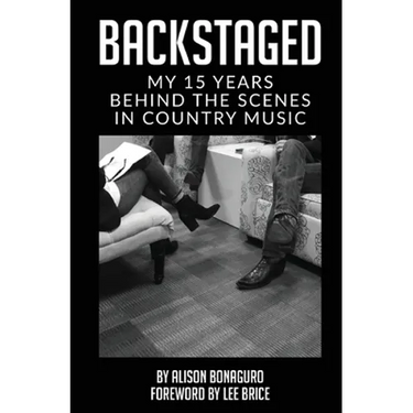 Backstaged: My 15 Years Behind the Scenes in Country Music