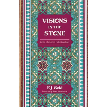 Visions in the Stone: Journey to the Source of Hidden Knowledge