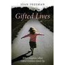 Gifted Lives: What Happens When Gifted Children Grow Up