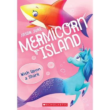 Wish Upon a Shark (Mermicorn Island #4): Volume 4