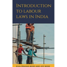 Introduction to Labour Laws in India