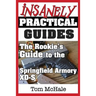 The Rookie's Guide to the Springfield Armory XD-S: What you need to know to buy, shoot and care for a Springfield Armory XD-S