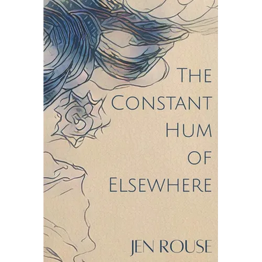 The Constant Hum of Elsewhere
