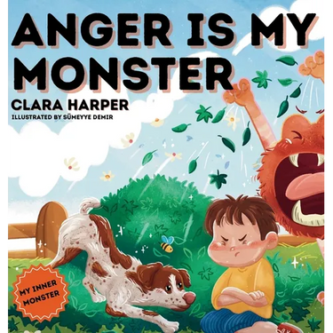 Anger Is My Monster: Children's Picture Book on Managing Anger and Understanding Emotions (Preschool Emotions, Self-Regulation Skills)(My Inner Monste