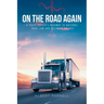 On The Road Again: A Truck Driver's Highway to National Trial Law and Business Success