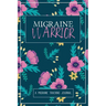 Migraine Warrior: A Daily Tracking Journal For Migraines and Chronic Headaches (Trigger Identification + Relief Log)
