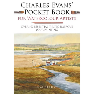 Charles Evans' Pocket Book for Watercolour Artists: Over 100 Essential Tips to Improve Your Painting