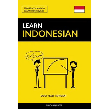 Learn Indonesian - Quick / Easy / Efficient: 2000 Key Vocabularies