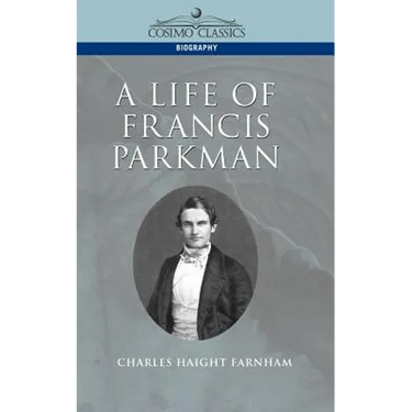 A Life of Francis Parkman