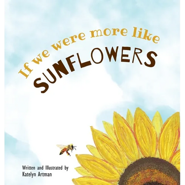If we were more like SUNFLOWERS