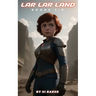 Lar Lar Land: Books 1-3