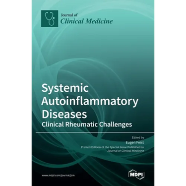 Systemic Autoinflammatory Diseases-Clinical Rheumatic Challenges