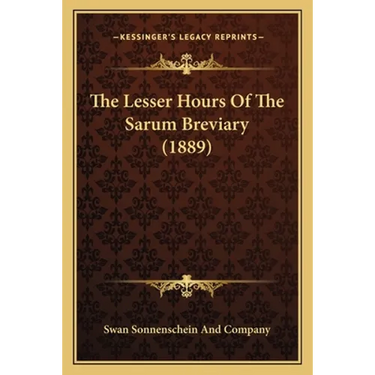 The Lesser Hours Of The Sarum Breviary (1889)